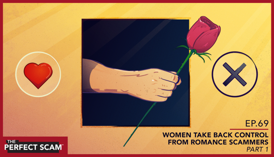Episode 69 - Women take back control from romance Scammers - social