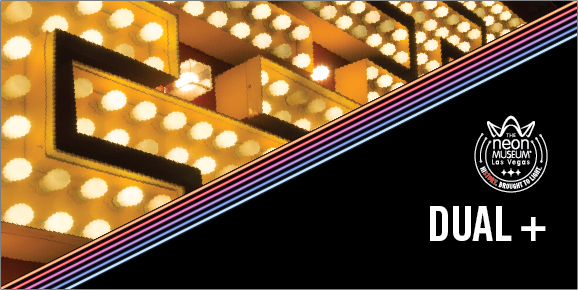 Graphic for the level of Dual plus Membership to The Neon Museum.