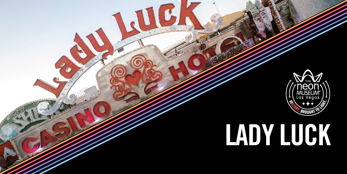Graphic for the level of Lady Luck Membership to The Neon Museum.
