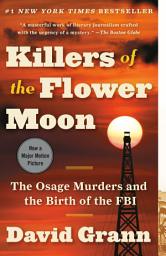Icon image Killers of the Flower Moon: The Osage Murders and the Birth of the FBI