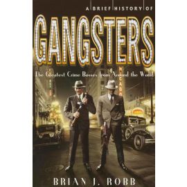 A Brief History of Gangsters