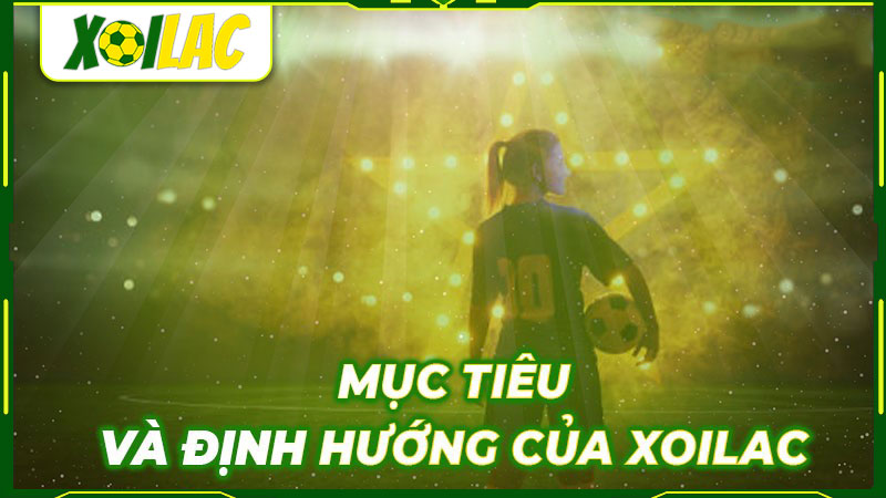 Tầm nhìn dài hạn của kênh Xoilac Tầm nhìn dài hạn của kênh Xoilac