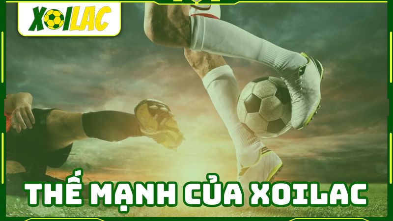 Kênh trực tiếp bóng đá Xôi Lạc có nhiều thế mạnh vượt trội các đối thủ Kênh trực tiếp bóng đá Xôi Lạc có nhiều thế mạnh vượt trội các đối thủ