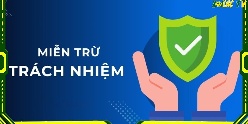 Cách hạn chế gặp phải trường hợp miễn trừ trách nhiệm