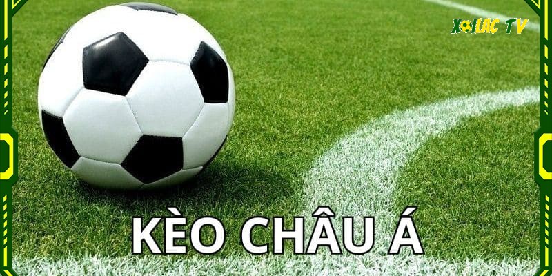 Kèo châu Á trong bóng đá Kèo châu Á trong tỷ lệ bóng đá