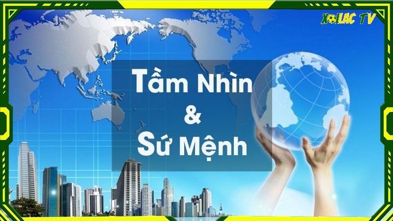 Về chúng tôi Tầm nhìn và sứ mệnh về chúng tôi